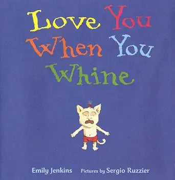 Love You When You Whine cover image