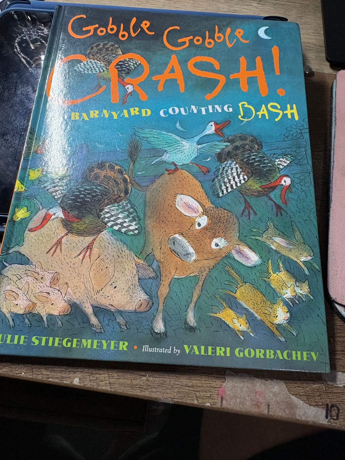 Gobble-Gobble CRASH! - A Barnyard Counting Bash - One Mare, Two Baby Cows . . . - Paperback - First Editon, 2nd Printing 2008
